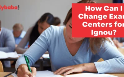 How Can I Change Exam Centers for Ignou?