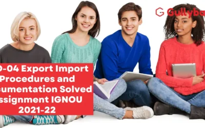 IBO-04 Export Import Procedures and Documentation Solved Assignment IGNOU 2022-23