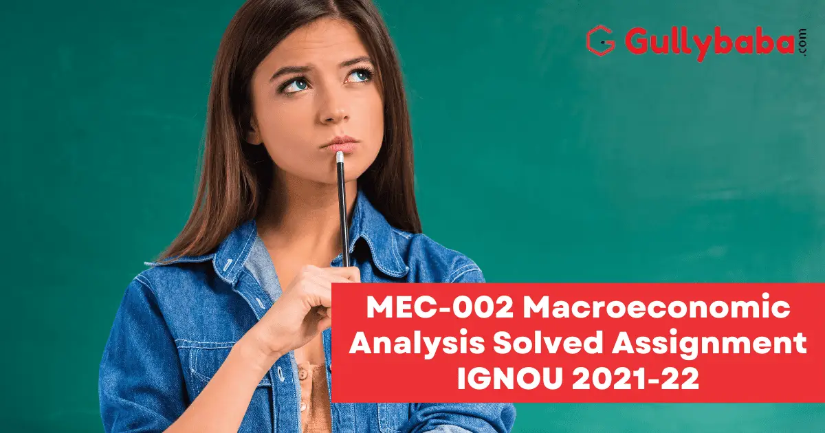 MEC-002-Macroeconomic-Analysis-Solved-Assignment-IGNOU-2021-22