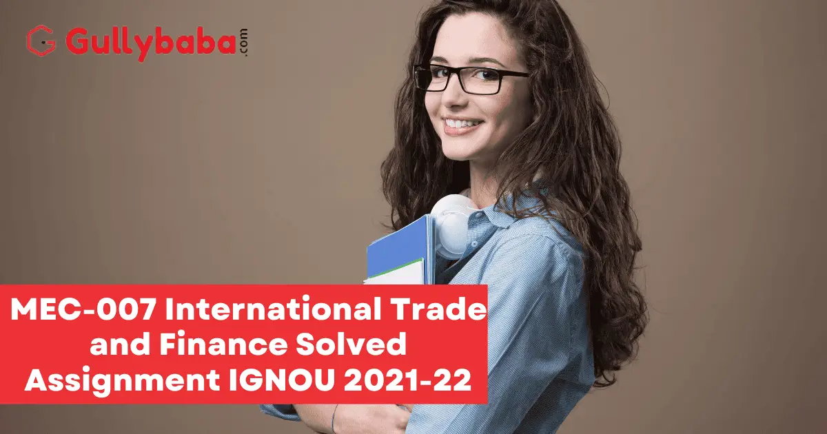 MEC-007-International-Trade-and-Finance-Solved-Assignment-IGNOU-2021-22