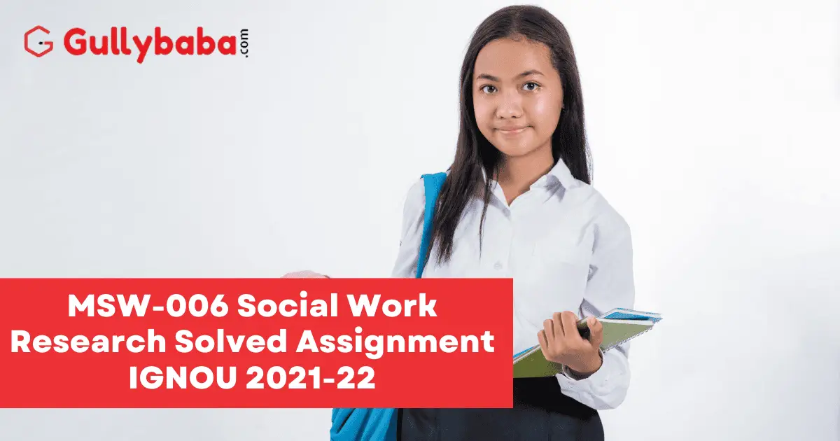 MSW-006-Social-Work-Research-Solved-Assignment-IGNOU-2021-22