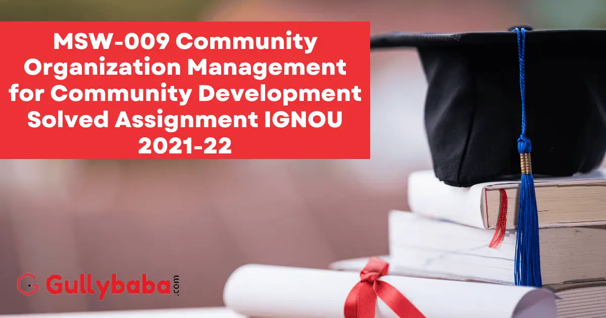 MSW-009-Community-Organization-Management-for-Community-Development-Solved-Assignment-IGNOU-2021-22