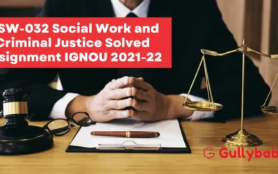 MSW-032 Social Work and Criminal Justice Solved Assignment IGNOU 2022-23