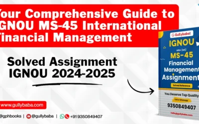 Your Comprehensive Guide to IGNOU MS-45 International Financial Management Solved Assignment 2024