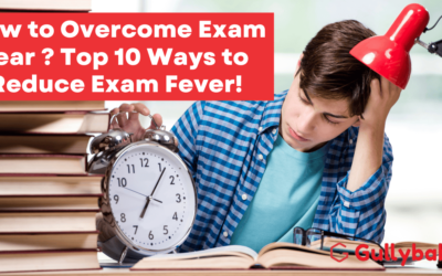 How to Overcome Exam fear ? Top 10 Ways to Reduce Exam Fever!