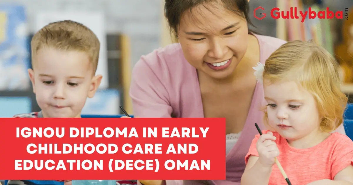 IGNOU-DIPLOMA-IN-EARLY-CHILDHOOD-CARE-AND-EDUCATION-DECE-OMAN