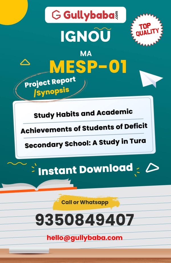 MESP-01 Project – Study Habits and Academic Achievements of Students of Deficit Secondary School: A Study in Tura