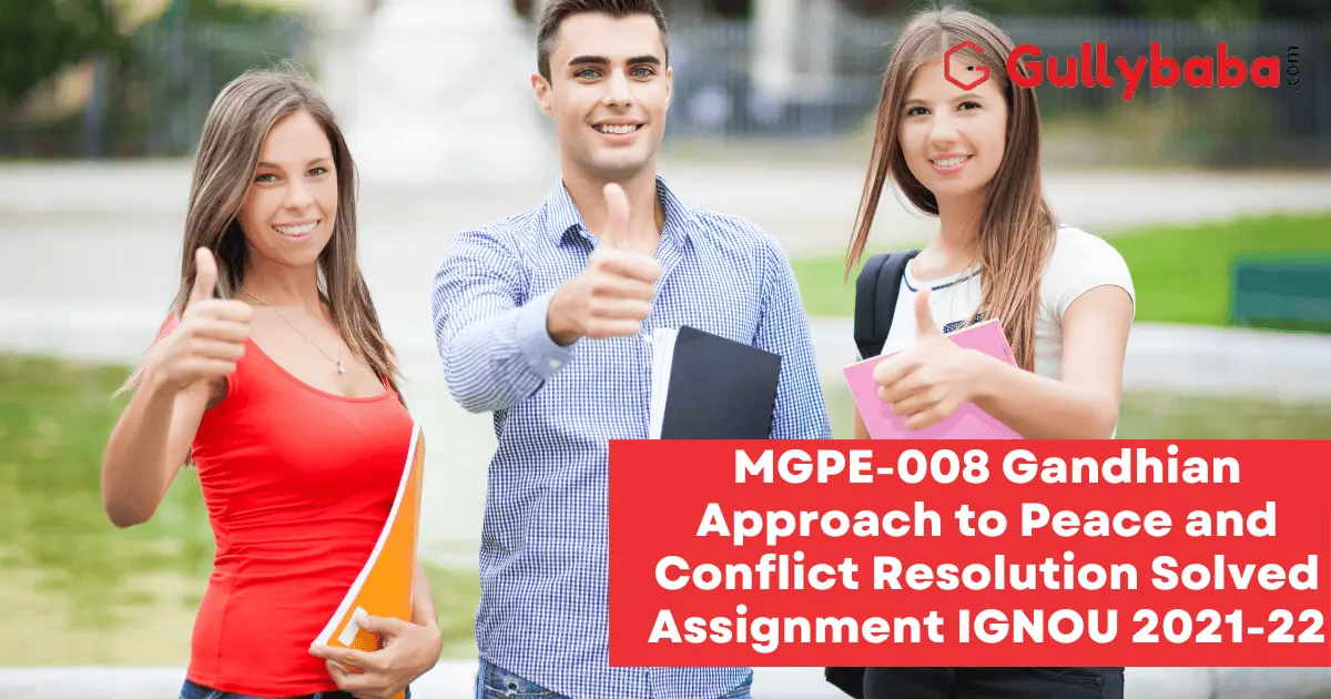 MGPE-008-Gandhian-Approach-to-Peace-and-Conflict-Resolution-Solved-Assignment-IGNOU-2021-22