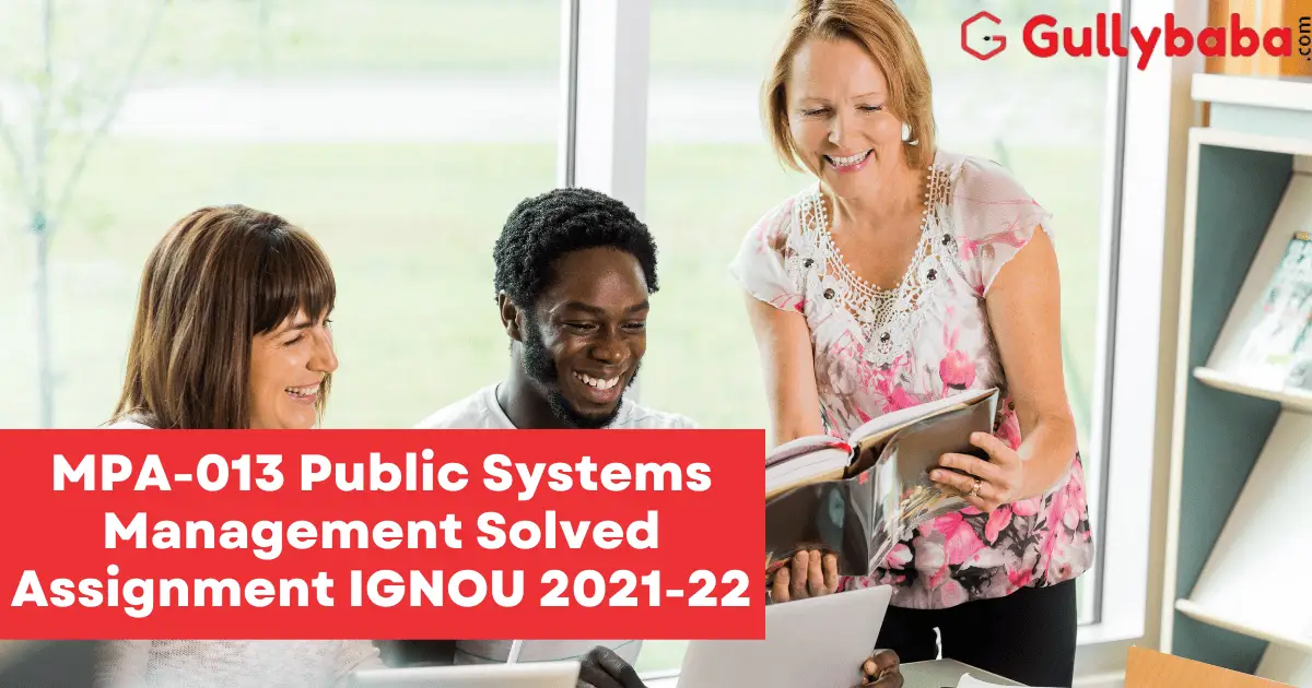 MPA-013-Public-Systems-Management-Solved-Assignment-IGNOU-2021-22