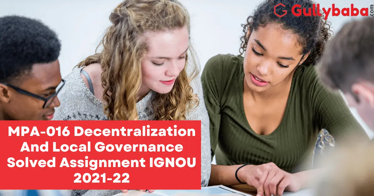 MPA-016-Decentralization-And-Local-Governance-Solved-Assignment-IGNOU-2021-22