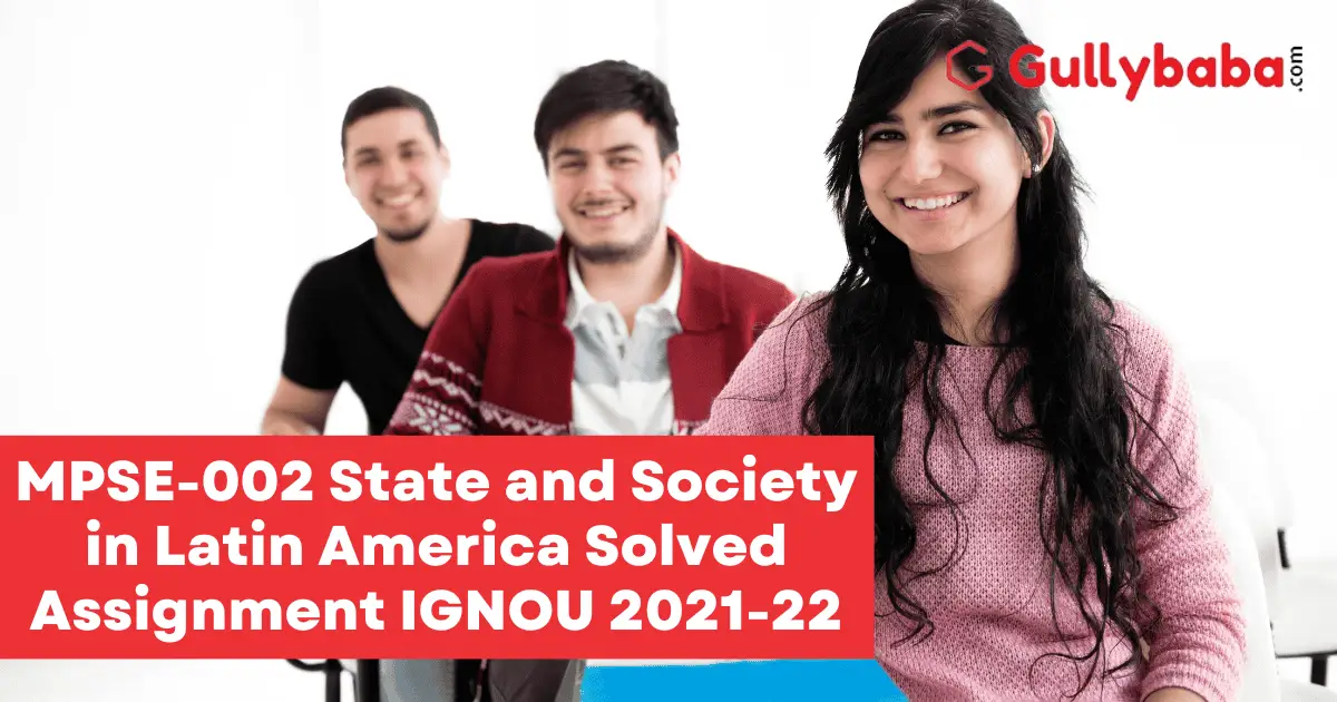 MPSE-002-State-and-Society-in-Latin-America-Solved-Assignment-IGNOU-2021-22