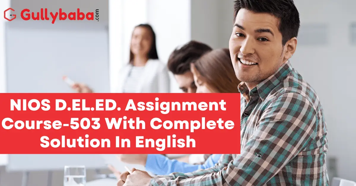 NIOS-D.EL_.ED_.-Assignment-Course-503-With-Complete-Solution-In-English