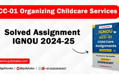 ACC-01 Organizing Childcare Services Solved Assignment IGNOU 2022-23