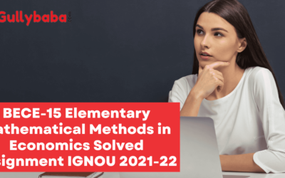 BECE-15 Elementary Mathematical Methods in Economics Solved Assignment IGNOU 2022-23