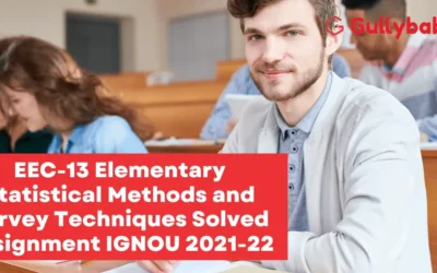 EEC-13 Elementary Statistical Methods and Survey Techniques Solved Assignment IGNOU 2022-23