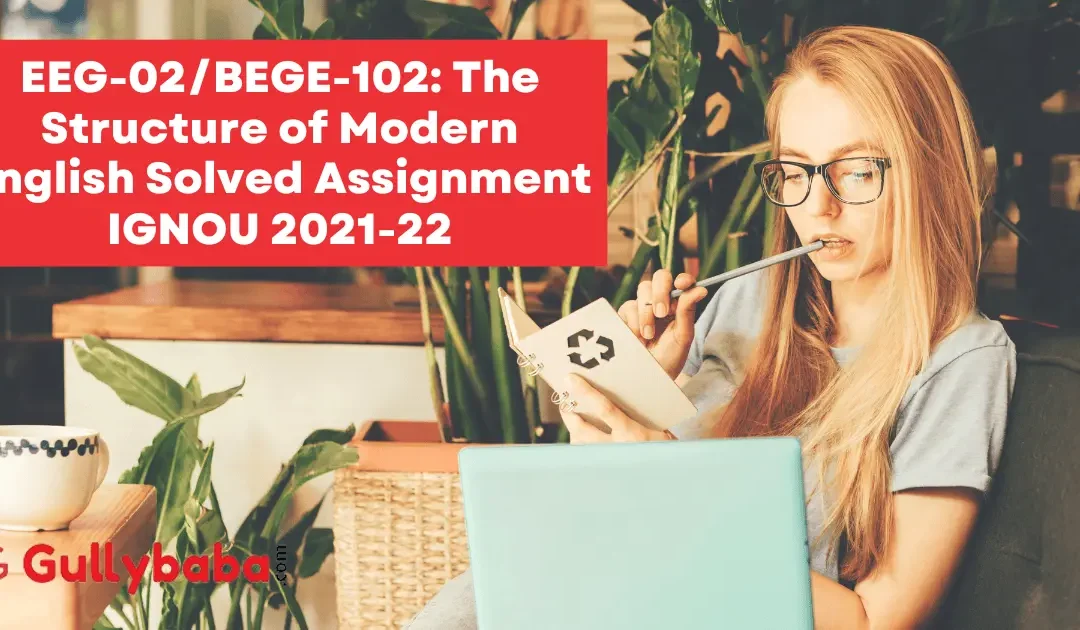 EEG-02/BEGE-102: The Structure of Modern English Solved Assignment IGNOU 2022-23