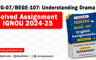 EEG-07/BEGE-107: Understanding Drama Solved Assignment IGNOU 2022-23