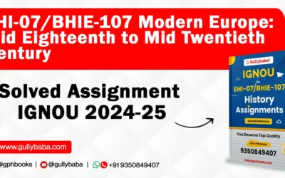 EHI-07/BHIE-107 Modern Europe: Mid Eighteenth to Mid Twentieth Century Solved Assignment IGNOU 2022-23