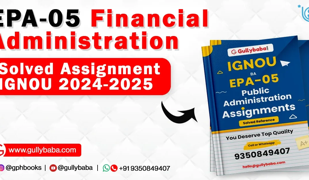 EPA-05 Financial Administration Solved Assignment IGNOU 2022-23