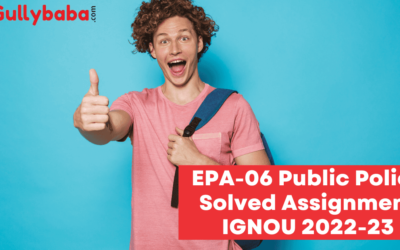 EPA-06 Public Policy Solved Assignment IGNOU 2022-23