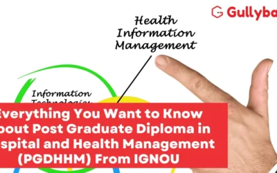 Everything You Want to Know About Post Graduate Diploma in Hospital and Health Management (PGDHHM) From IGNOU