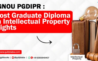 Learn everything you need to know about the IGNOU Post Graduate Diploma in Intellectual Property Rights (PGDIPR)