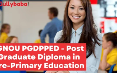 IGNOU PGDPPED – Post Graduate Diploma in Pre-Primary Education