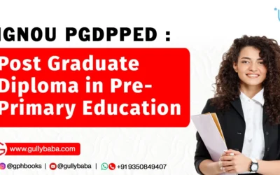 IGNOU PGDPPED – Post Graduate Diploma in Pre-Primary Education