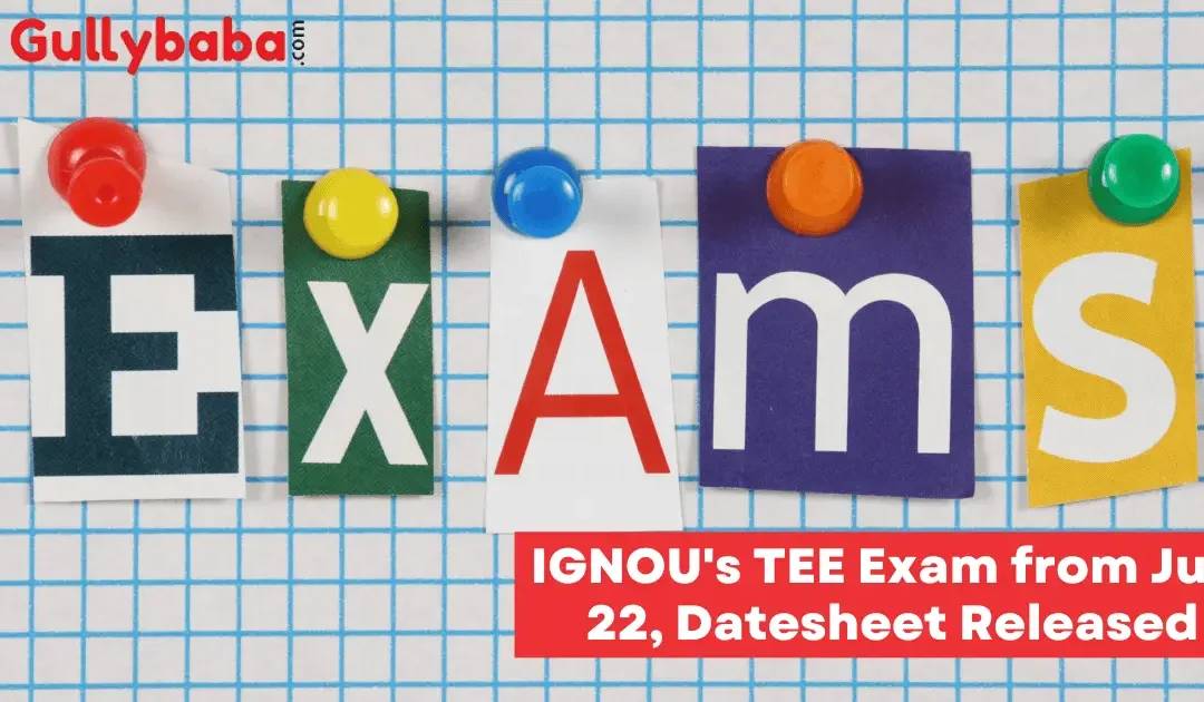 IGNOU’s TEE exam from July 22, Datesheet Released