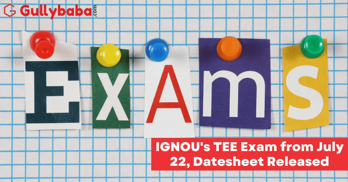 IGNOUs-TEE-exam-from-July-22-Datesheet-Released