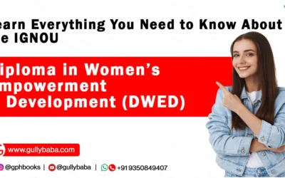 Learn Everything You Need to Know About the IGNOU Diploma in Women’s Empowerment & Development (DWED)