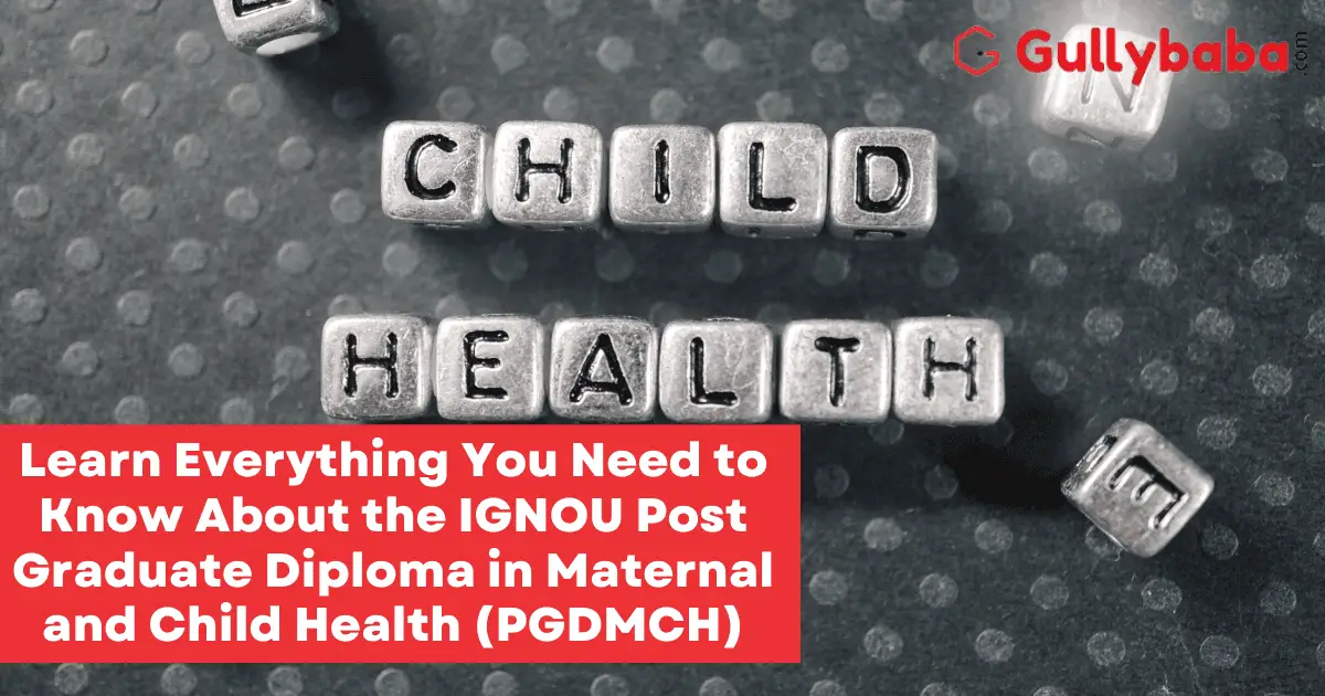 Learn-Everything-You-Need-to-Know-About-the-IGNOU-Post-Graduate-Diploma-in-Maternal-and-Child-Health-PGDMCH