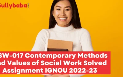 MSW-017 Contemporary Methods and Values of Social Work Solved Assignment IGNOU 2022-23