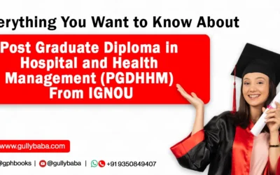 Everything You Want to Know About Post Graduate Diploma in Hospital and Health Management (PGDHHM) From IGNOU