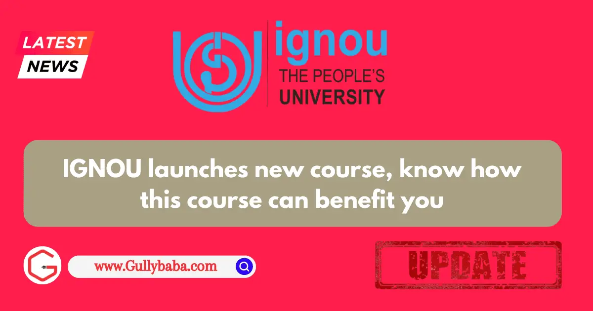 IGNOU launches new course, know how this course can benefit you