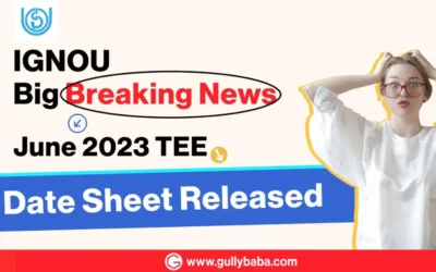 IGNOU June TEE Date Sheet 2023: IGNOU June Term end Exam Datesheet released, download here