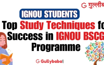 Top Study Techniques for Success in IGNOU BSCG Programme