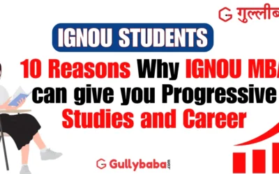 10 Reasons Why IGNOU MBA can give you Progressive Studies and Career