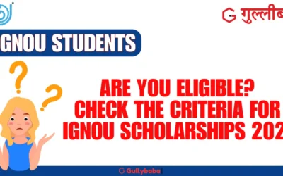 Are You Eligible? Check the Criteria for IGNOU Scholarships 2023