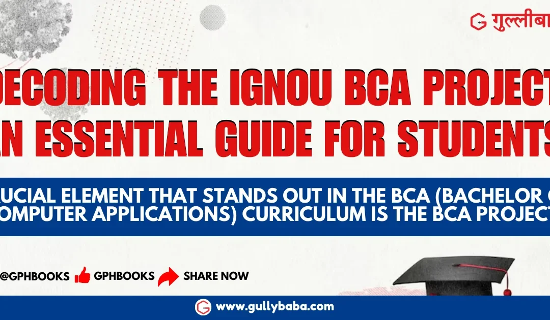 Decoding the IGNOU BCA Project: An Essential Guide for Students