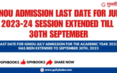 IGNOU Admission Last Date for July 2023-24 Session Extended till 30th September