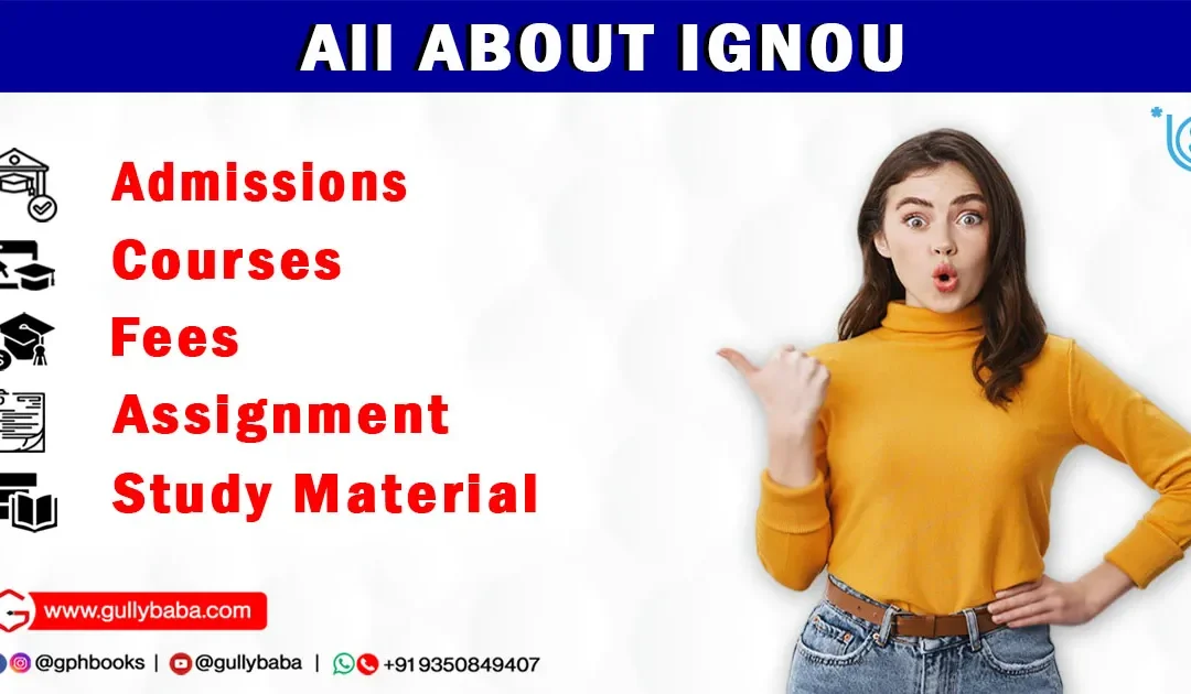 IGNOU: Admissions 2024, Courses, Fees, Study Material, Assignment, Result, Exam Form