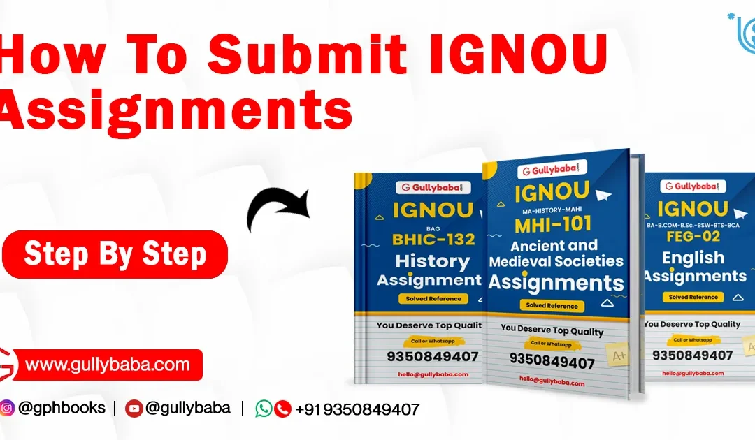 How To Submit IGNOU Assignments – Step By Step