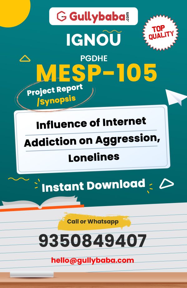 MESP-105 Project – INFLUENCE OF INTERNET ADDICTION ON AGGRESSION, LONELINESS