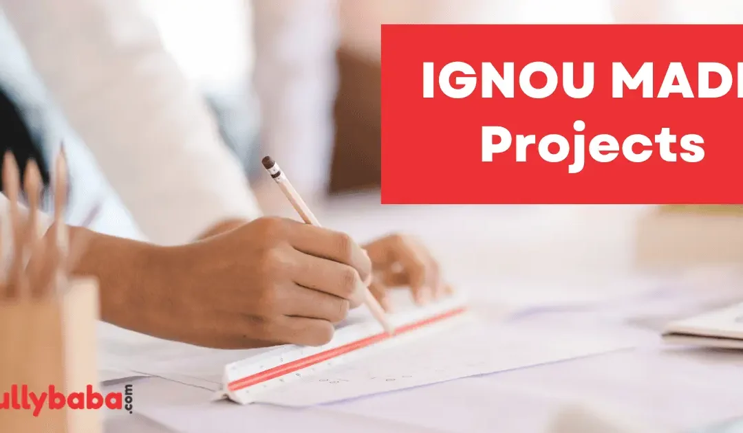 IGNOU MADE MDEP-520 Project Synopsis – Important Details