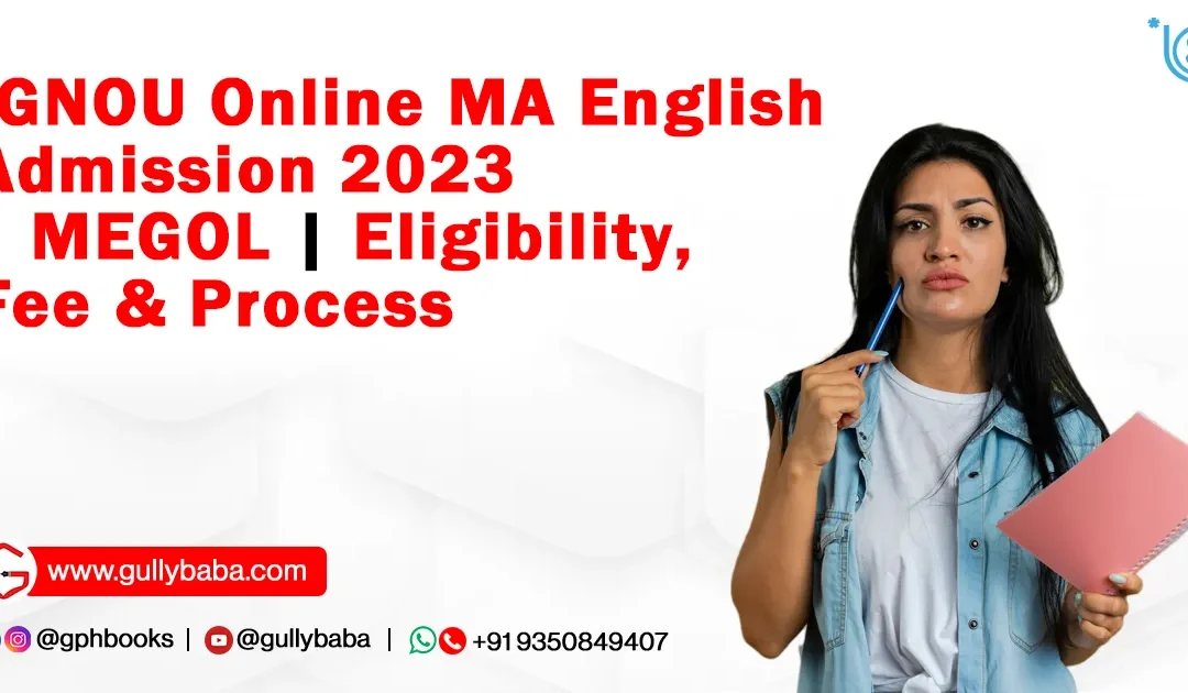 IGNOU Online MA English Admission 2023 | MEGOL | Eligibility, Fee & Process