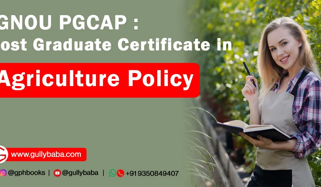 Select IGNOU PGCAP – Post Graduate Certificate in Agriculture Policy	 IGNOU PGCAP – Post Graduate Certificate in Agriculture Policy