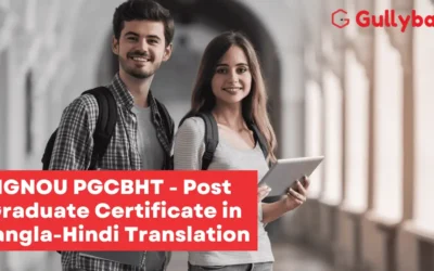 IGNOU PGCBHT – Post Graduate Certificate in Bangla-Hindi Translation