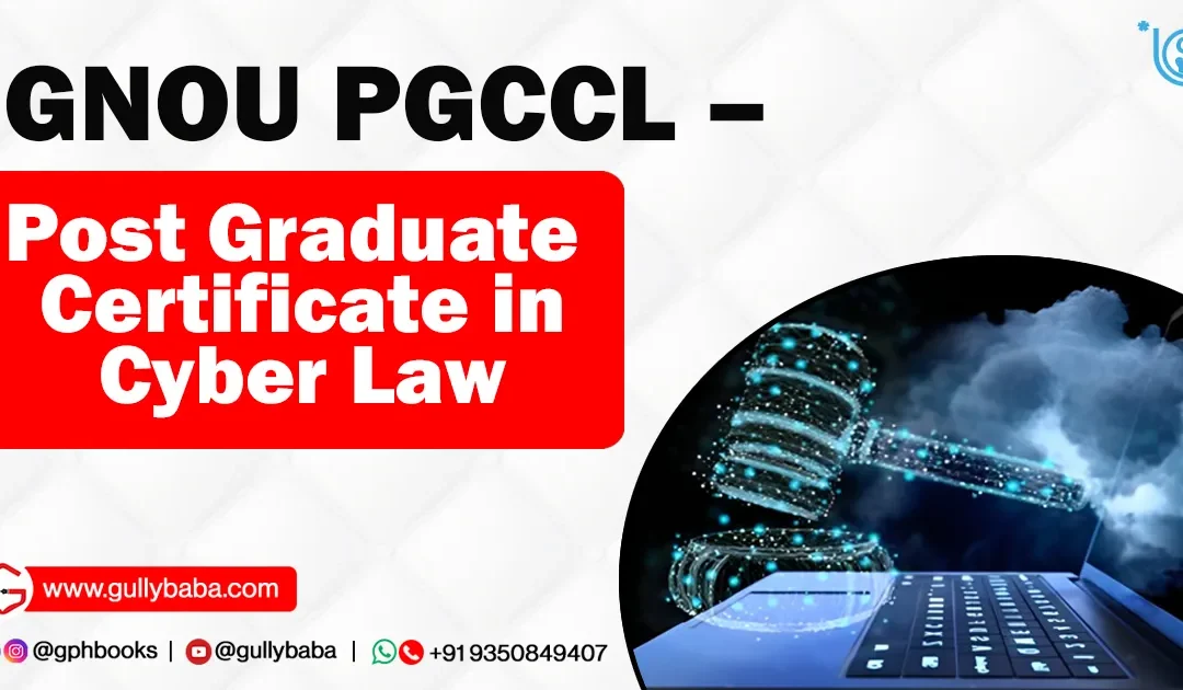 IGNOU PGCCL – Post Graduate Certificate in Cyber Law