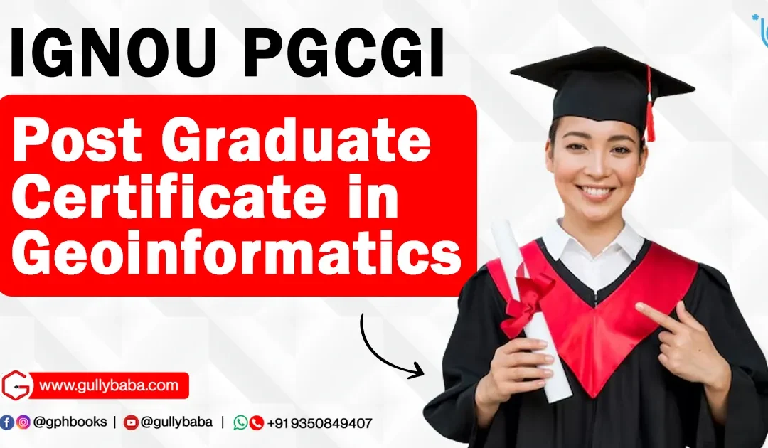 IGNOU PGCGI – Post Graduate Certificate in Geoinformatics